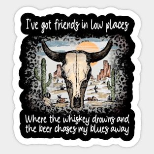 I've Got Friends In Low Places Where The Whiskey Drowns And The Beer Chases My Blues Away Leopard Bull Skull Sticker